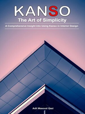 cover image of Kanso – the Art of Simplicity